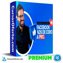 Facebook Ads de Cero a Pro de Luis tenorio  [Actualización]