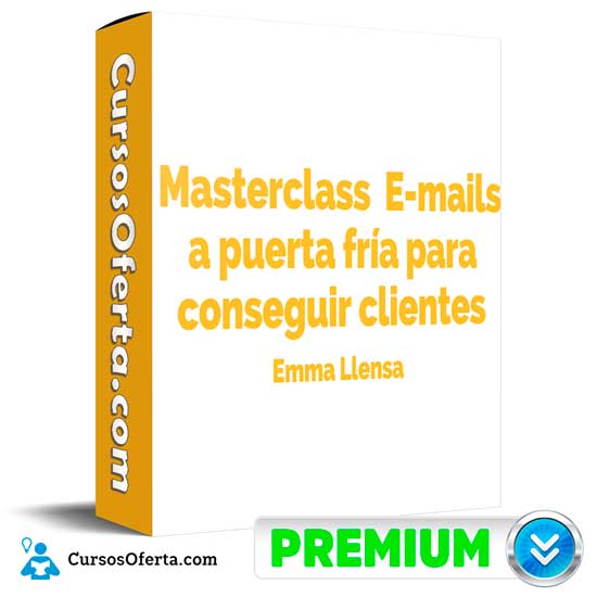 Masterclass E-mails a puerta fría para conseguir clientes de Emma Llensa