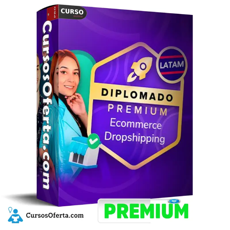 Diplomado Premium en Ecommerce Dropshipping LATAM