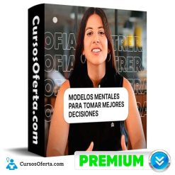 Modelos mentales para tomar mejores decisiones