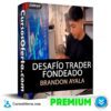 Desafío Trader fondeado de Brandon Ayala