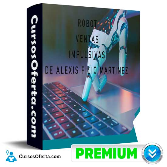 Robot Ventas Impulsivas de Alexis Filio Martinez