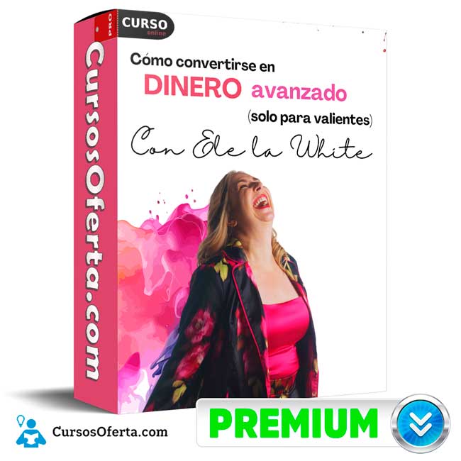 Cómo Convertirse en Dinero Avanzado de Ele La White