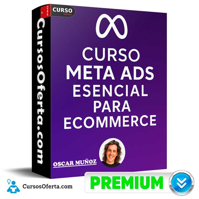 Curso Online Meta Ads Esencial Para Ecommerce de Oscar Muñoz