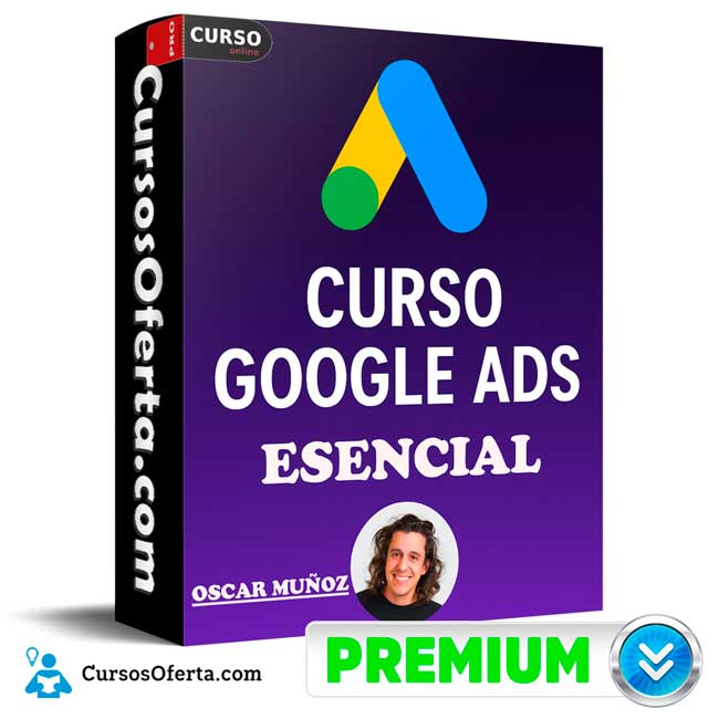 Curso Online de Google Ads Esencial de Oscar Muñoz