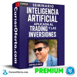 Seminario Inteligencia Artificial Aplicada al Trading y las Inversiones de Anyelo Rico