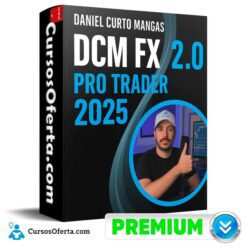 DCM FX Pro Trader 2.0 2025 de Daniel Curto Mangas