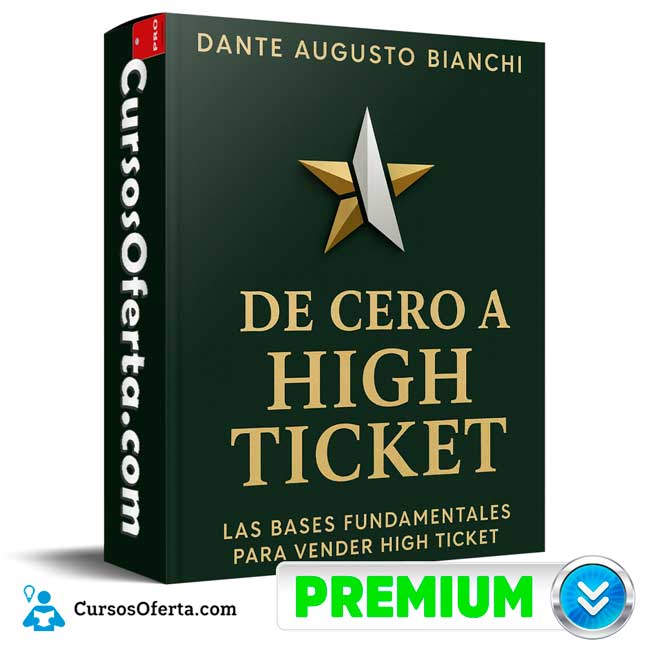 De Cero a High Ticket de Dante Augusto Bianchi