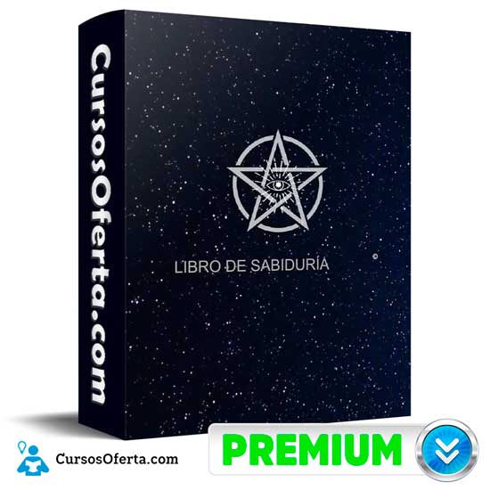 Libro de la Sabiduría: El Conocimiento Esotérico al Alcance de Tu Mente