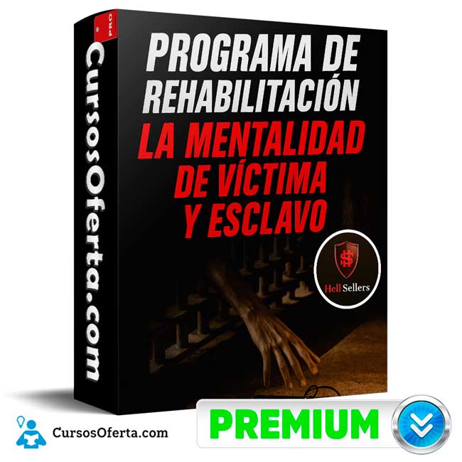 Programa de Rehabilitación de la Mentalidad de Víctima y Esclavo de HellSellers Academy