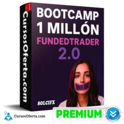 Bootcamp 1 Millon Funded Trader 2.0 de SolciFX