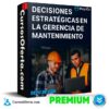 Decisiones estratégicas en la Gerencia de Mantenimiento de Deivi De Lión