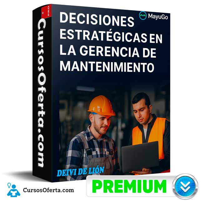Decisiones estratégicas en la Gerencia de Mantenimiento de Deivi De Lión