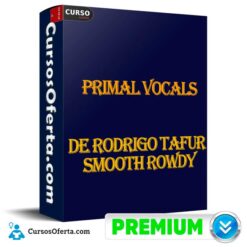 Primal Vocals de Rodrigo Tafur Smooth Rowdy