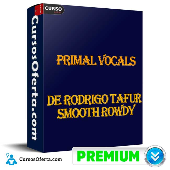 Primal Vocals de Rodrigo Tafur Smooth Rowdy