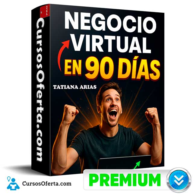 Tu negocio virtual en 90 días de Tatiana Arias