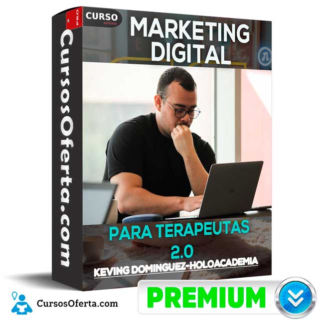 Marketing Digital Para Terapeutas 2.0 de Keving Dominguez - Holoacademia