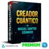 Creador Cuántico de Miguel Santos Cósmico