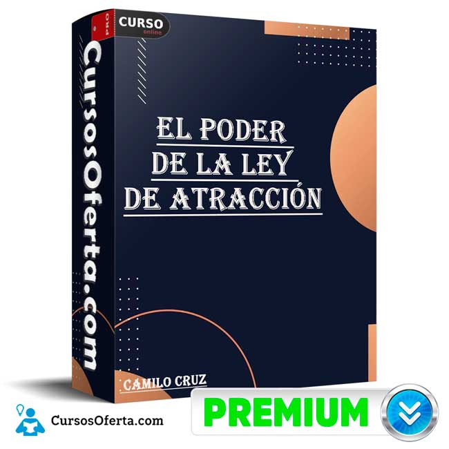 Curso Online El Poder de la Ley de Atracción de Camilo Cruz