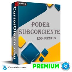 Desata El Poder de tu Mente Subconsciente de Rod Fuentes
