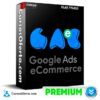 Google Ads Ecommerce de Alan Valdez