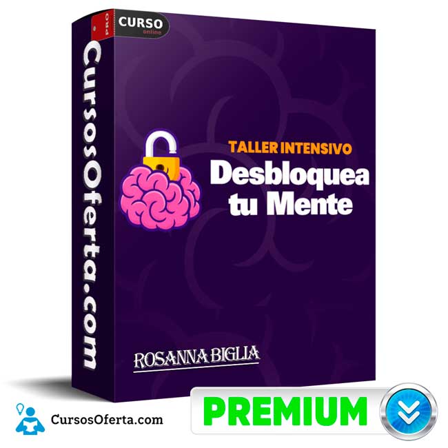Taller Intensivo Desbloquea Tu Mente de Rosanna Biglia