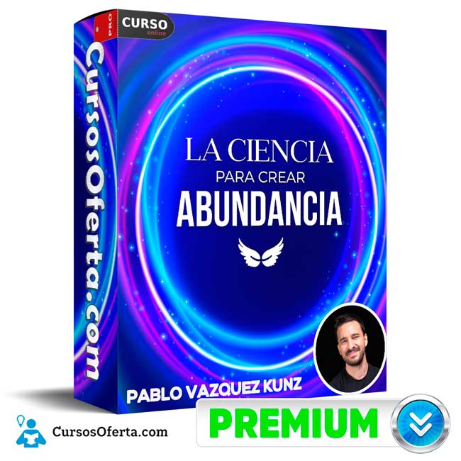 La ciencia para crear abundancia de Pablo Vazquez Kunz