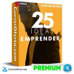 25 Ideas Para Emprender de Carlos Muñoz