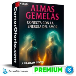 Almas Gemelas: Conecta con la energía del amor  de Abraham Cinta