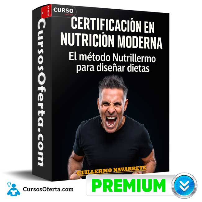 Certificación en Nutrición Moderna 2024 (Completo) de Guillermo Navarrete