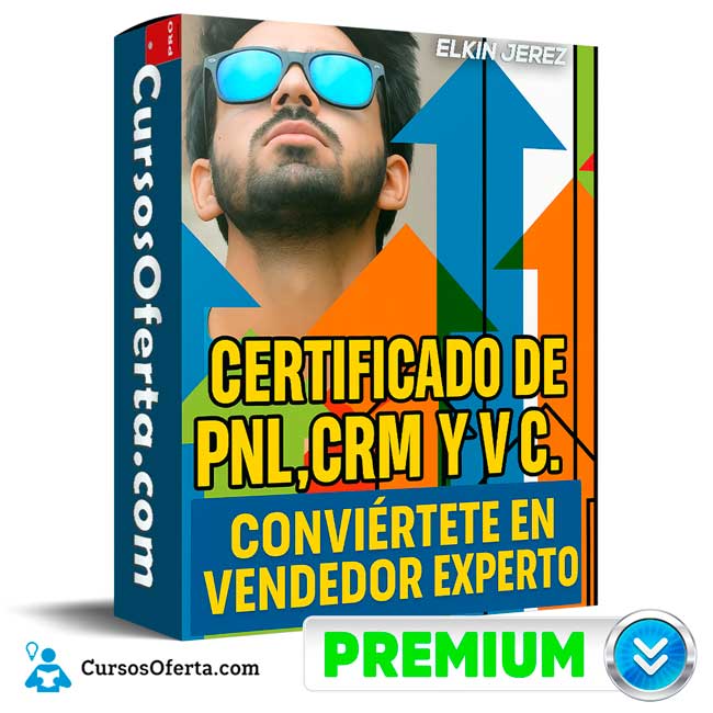 Certificado de PNL,CRM y VC. Conviértete en Vendedor Experto de Elkin Jerez