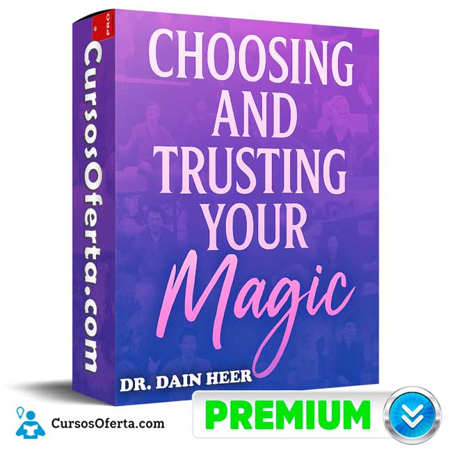Choosing & Trusting Your Magic - Septiembre 2025 (En Español) de Dr. Dain Heer