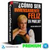 Cómo Ser Inmensamente Feliz en Pareja de Susi Hidalgo