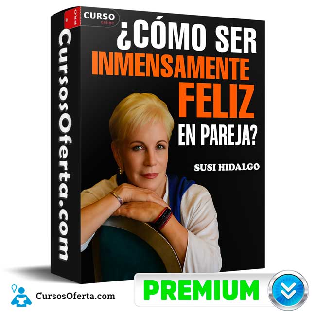 Cómo Ser Inmensamente Feliz en Pareja de Susi Hidalgo