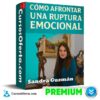 Cómo Superar una Ruptura Emocional de Sandra Guzmán
