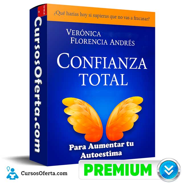 Confianza Total Para Aumentar tu Autoestima de Verónica y Florencia Andrés