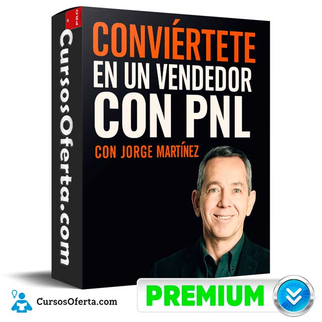 Conviértete en un Vendedor con PNL de Jorge Martínez