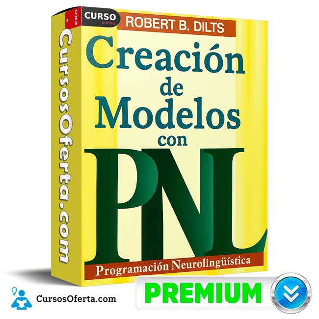 Creación de Modelos con PNL de Robert Dilts
