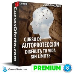 Curso de Autoprotección. Disfruta tu vida sin Lïmites de José Gonzáles