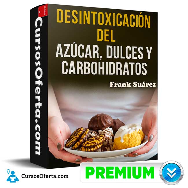 Desintoxicación del azúcar, dulces y carbohidratos de Frank Suárez