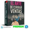 El Arte de Cerrar Ventas de Juan Carlos Castro