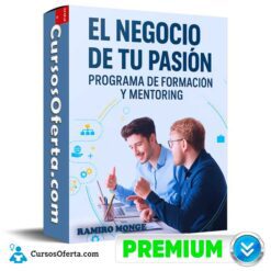 El Negocio de tu Pasión. Programa de Formación y Mentoring de Ramiro Monge