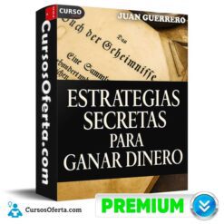Estrategias Secretas Para Ganar Dinero de Juan Guerrero