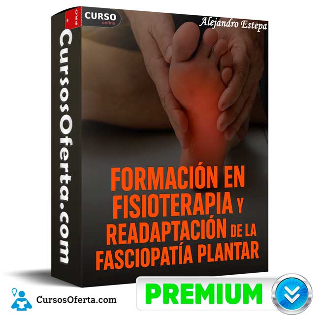 Formación fisioterapia y readaptación de la fasciopatía plantar de Alejandro Estepa