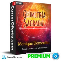 Geometría Sagrada Para el Despertar de la Consciencia de Monique Domoulin
