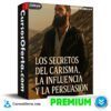 Los Secretos del Carisma, de la Influencia y Persuasión  de David Michigan