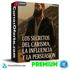 Los Secretos del Carisma, de la Influencia y Persuasión  de David Michigan