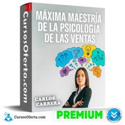 Máxima Maestría de la Psicología de las Ventas de Carlos Carrera
