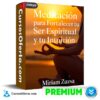 Meditación Para Fortalecer tu Ser Espiritual y tu Intuición de Miriam Zuzs