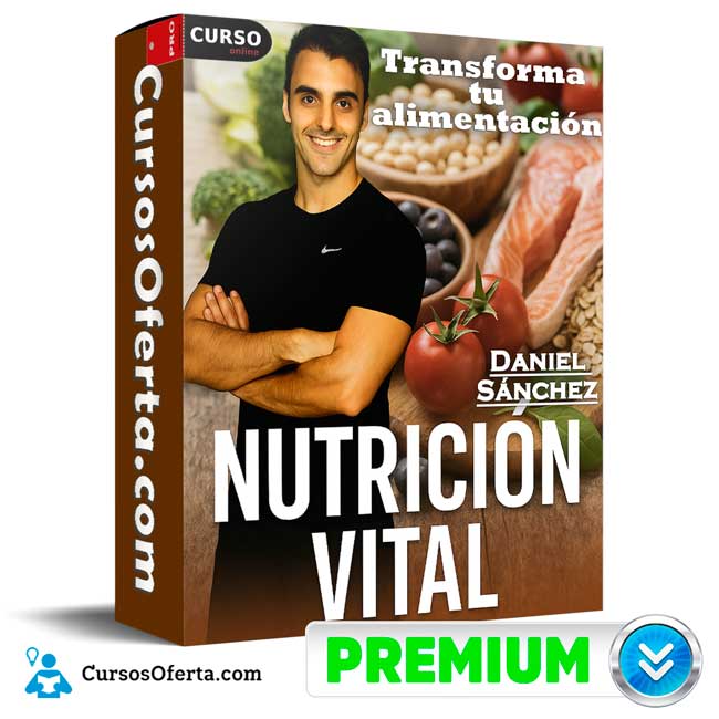 Nutrición Vital - Transforma tu alimentación de Daniel Sánchez
